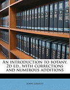 An Introduction to Botany. 2D Ed., with Corrections and Numerous Additions