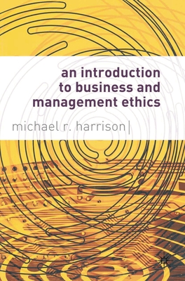 An Introduction to Business and Management Ethics - Harrison, Mike