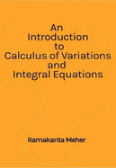 An Introduction to Calculus of Variations and Integral Equations