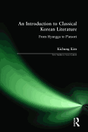 An Introduction to Classical Korean Literature: From Hyangga to P'Ansori: From Hyangga to P'Ansori