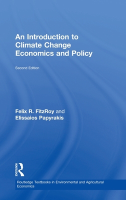 An Introduction to Climate Change Economics and Policy - FitzRoy, Felix R., and Papyrakis, Elissaios