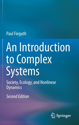An Introduction to Complex Systems: Society, Ecology, and Nonlinear Dynamics - Fieguth, Paul