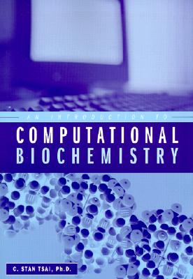 An Introduction to Computational Biochemistry - Tsai, C Stan