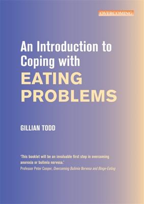 An Introduction to Coping with Eating Problems - Todd, Gillian