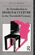 An Introduction to Design and Culture in the Twentieth Century - Sparke, Penny