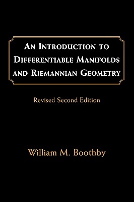 An Introduction to Differentiable Manifolds and Riemannian Geometry, Revised: Volume 120 - Boothby, William M