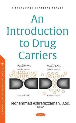 An Introduction to Drug Carriers - Ashrafuzzaman, Mohammad (Editor)