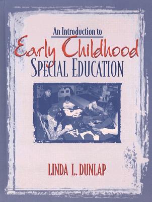 An Introduction to Early Childhood Special Education - Dunlap, Linda L