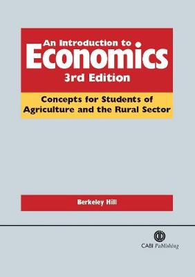 An Introduction to Economics: Concepts for Students of Agriculture and the Rural Sector - Hill, B