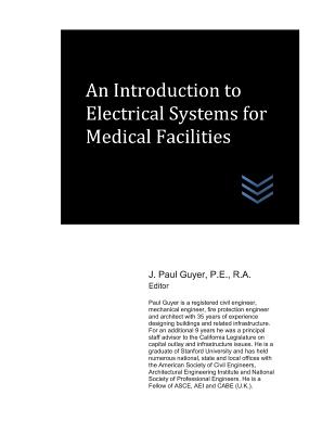 An Introduction to Electrical Systems for Medical Facilities - Guyer, J Paul