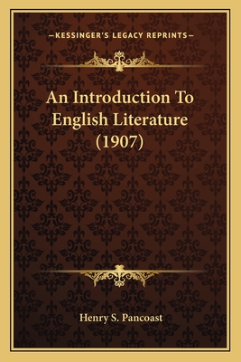 An Introduction to English Literature (1907) - Pancoast, Henry Spackman