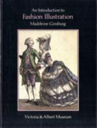 An Introduction to Fashion Illustration - Ginsburg, Madeleine, and Victoria and Albert Museum