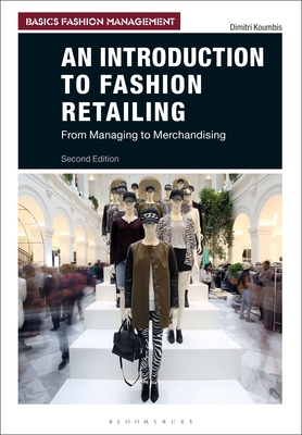 An Introduction to Fashion Retailing: From Managing to Merchandising - Koumbis, Dimitri