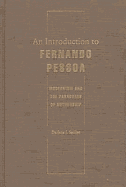 An Introduction to Fernando Pessoa: Modernism and the Paradoxes of Authorship - Sadlier, Darlene J