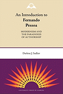 An Introduction to Fernando Pessoa: Modernism and the Paradoxes of Authorship