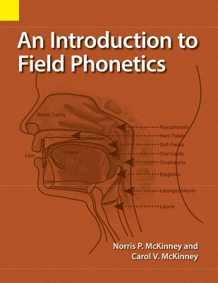 An Introduction to Field Phonetics - McKinney, Norris P, and McKinney, Carol V