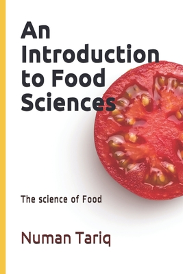 An Introduction to Food Sciences: The science of Food - Akbar, Muhammad Waseem (Contributions by), and Tariq, Numan