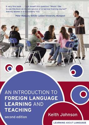 An Introduction to Foreign Language Learning and Teaching. Keith Johnson - Johnson, Keith
