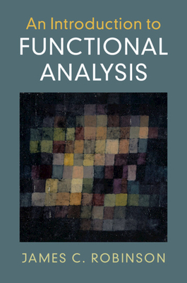 An Introduction to Functional Analysis - Robinson, James C.
