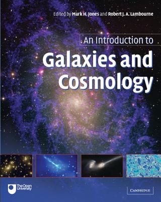 An Introduction to Galaxies and Cosmology - Jones, Mark H (Editor), and Lambourne, Robert J (Editor)