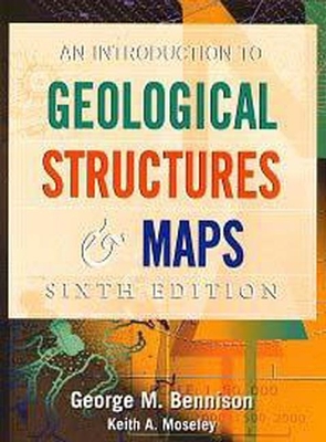 An Introduction to Geological Structures and Maps - Bennison, G M, and Moseley, K A