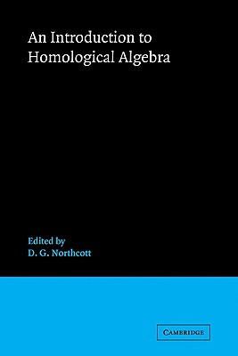 An Introduction to Homological Algebra - Northcott, D G