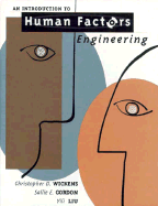 An Introduction to Human Factors Engineering - Wickens, Christopher D, and Liu, Yili, and Gordon, Sallie