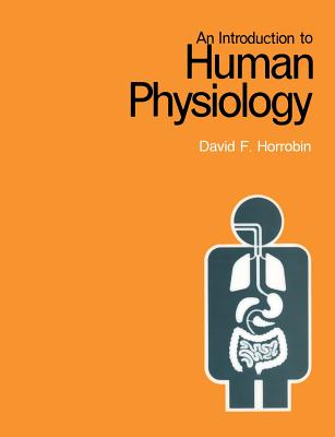 An Introduction to Human Physiology - Horrobin, D F