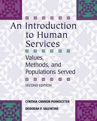 An Introduction to Human Services: Values, Methods, and Populations Served - Poindexter, Cynthia Cannon, and Valentine, Deborah P