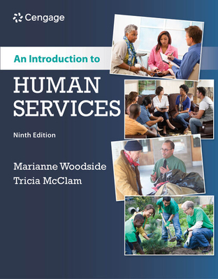 An Introduction to Human Services - Woodside, Marianne R, and McClam, Tricia