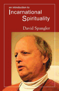 An Introduction to Incarnational Spirituality
