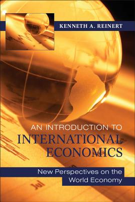 An Introduction to International Economics - Reinert, Kenneth A