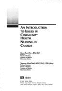 An Introduction to Issues in Community Health Nursing in Canada - Ross-Kerr, Janet C, RN, MS, PhD, and MacPhail, Jannetta, RN, PhD, Faan