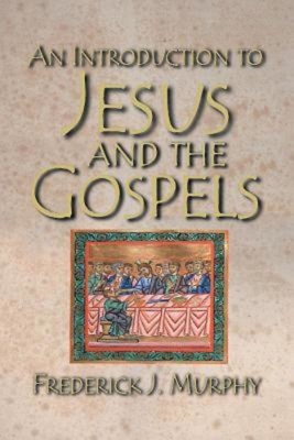 An Introduction to Jesus and the Gospels 18183 - Murphy, Frederick J
