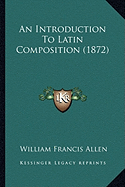 An Introduction To Latin Composition (1872)