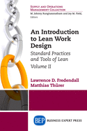 An Introduction to Lean Work Design: Standard Practices and Tools of Lean, Volume II