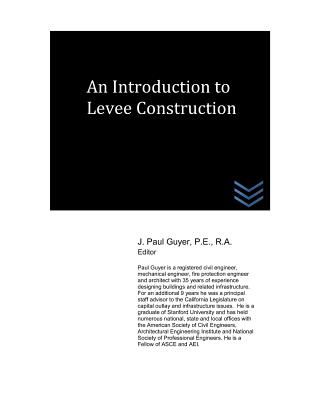 An Introduction to Levee Construction - Guyer, J Paul