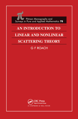 An Introduction to Linear and Nonlinear Scattering Theory - Roach, G F