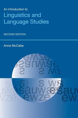 An Introduction to Linguistics and Language Studies: Second Edition - McCabe, Anne