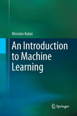 An Introduction to Machine Learning - Kubat, Miroslav