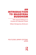 An Introduction to Mahayana Buddhism: With Especial Reference to Chinese and Japanese Phases