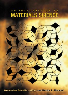 An Introduction to Materials Science - Gonzlez-Vias, Wenceslao, and Mancini, Hctor L