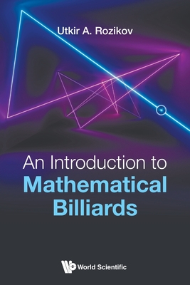 An Introduction To Mathematical Billiards - Rozikov, Utkir A