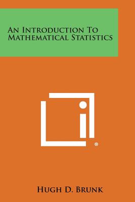 An Introduction to Mathematical Statistics - Brunk, Hugh D