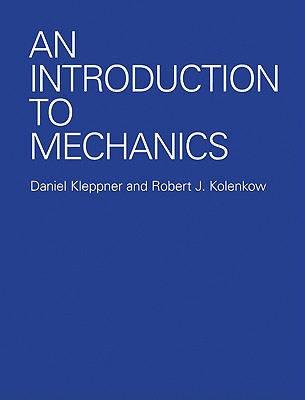 An Introduction to Mechanics - Kleppner, Daniel, and Kolenkow, Robert J.