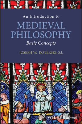 An Introduction to Medieval Philosophy - Koterski, Joseph W