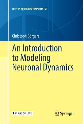 An Introduction to Modeling Neuronal Dynamics - Brgers, Christoph