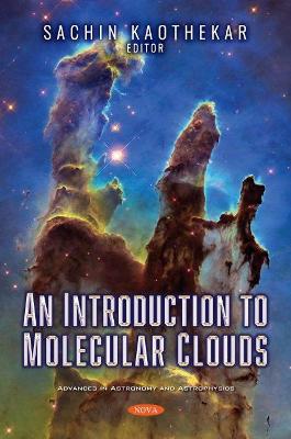 An Introduction to Molecular Clouds - Kaothekar, Sachin (Editor)
