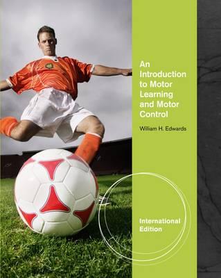 An Introduction to Motor Learning and Motor Control - Edwards, William C.