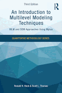 An Introduction to Multilevel Modeling Techniques: MLM and SEM Approaches Using Mplus, Third Edition